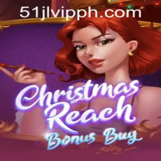Explore the Exciting World of ChristmasReachBonusBuy at 51JL PH Casino