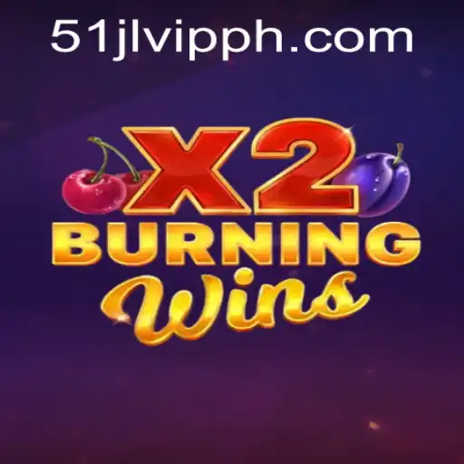 Discover the Thrills of BurningWinsX2 at 51JL PH Casino