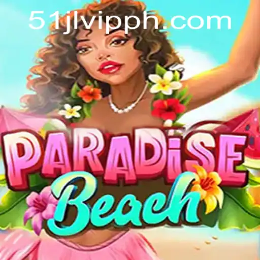 Exploring the Allure of ParadiseBeach: A Dive into the Exciting World of 51JL PH Casino